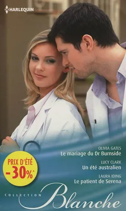 Le mariage du Dr Burnside. Un été australien. Le patient de Serena | Olivia Gates, Lucy Clark, Laura Iding