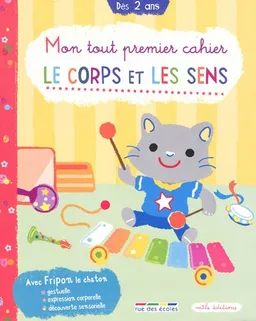 Le corps et les sens : mon tout premier cahier : dès 2 ans | Marie Léon, Alexandra Lamiot, Mako Komaki, Anne Baudier
