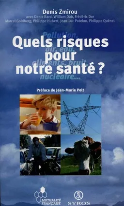 Quels risques pour notre santé | Denis Zmirou, Denis Bard, William Dab, Noël Mamère