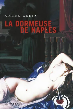 La dormeuse de Naples | Adrien Goetz