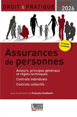 Assurances de personnes : acteurs, principes généraux et règles techniques, contrats individuels, contrats collectifs : 2026-2027 | Edith Bocquaire, Nadia Hadj-Chaib Candeille, Anna Ferreira, François Couilbault