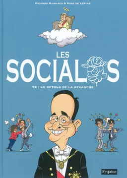 Les socialos. Vol. 2. Le retour de la revanche | Lionel de Roz, Ricardo Manhaes