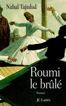 Roumi le brûlé | Nahal Tajadod