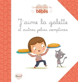 J'aime la galette ! : et autres jolies comptines | Mélanie Grandgirard, Elen Lescoat, Laurence Schluth