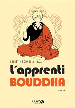 L'apprenti Bouddha | Célestin Robaglia