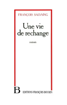 Une Vie de rechange | François Salvaing