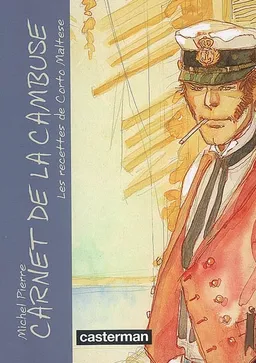 Carnet de la cambuse : les recettes de Corto Maltese | Hugo Pratt, Michel Pierre