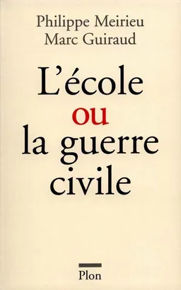 L'école contre la guerre civile | Philippe Meirieu, Marc Guiraud