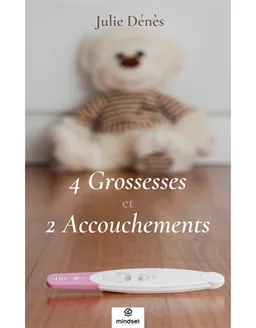 4 grossesses et 2 accouchements | Julie Dénès