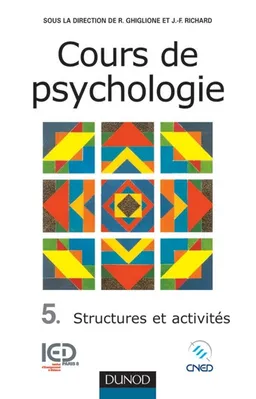 Cours de psychologie. Vol. 5. Structures et activités | Rodolphe Ghiglione, Jean-François Richard