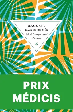 Là où les tigres sont chez eux | Jean-Marie Blas de Roblès
