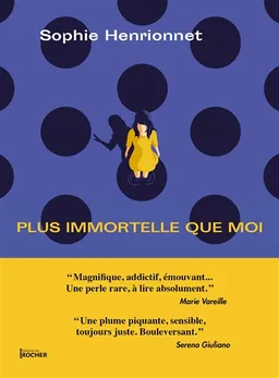 Plus immortelle que moi | Sophie Henrionnet