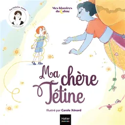 Ma chère tétine | Héloïse Junier, Carole Xénard