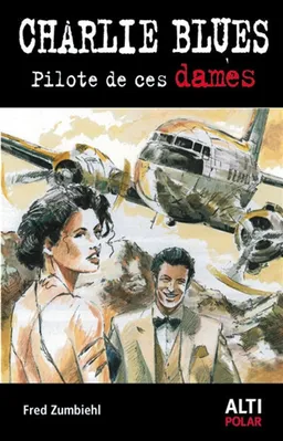 Charlie blues : pilote de ces dames... | Frédéric Zumbiehl
