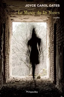 Le musée du Dr Moses : histoires de mystère et de suspense | Joyce Carol Oates