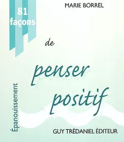 81 façons de penser positif | Marie Borrel