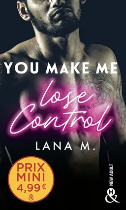 You make me lose control | Lana M.