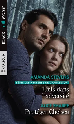 Unis dans l'adversité : les mystères de Charleston. Protéger Chelsea | Amanda Stevens, Alice Sharpe