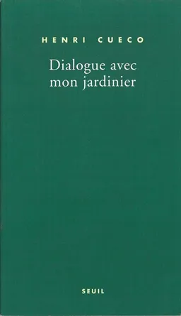 Dialogue avec mon jardinier | Henri Cueco