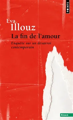 La fin de l'amour : enquête sur un désarroi contemporain | Eva Illouz