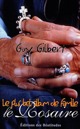 Le rosaire : le plus bel album de famille | Guy Gilbert