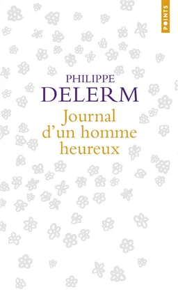Journal d'un homme heureux | Philippe Delerm
