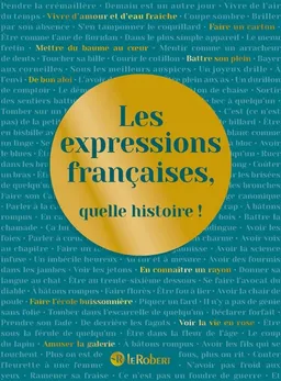 Les expressions françaises, quelle histoire ! | Alain Rey