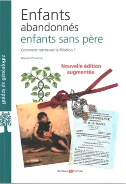 Enfants abandonnés, enfants sans père : comment retrouver la filiation ? | Myriam Provence