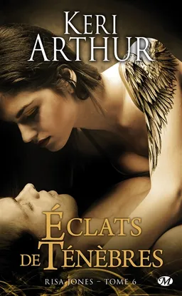 Risa Jones. Vol. 6. Eclats de ténèbres | Keri Arthur
