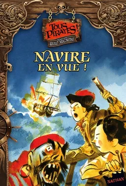 Tous pirates !. Vol. 1. Navire en vue ! | Sebastiano Ruiz Mignone, Manuele Fior