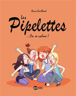 Les pipelettes. Vol. 2. On se calme ! | Anne Guillard