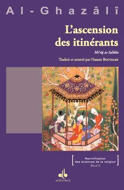 L'ascension des itinérants. Mi'râj as-Salikin | Muhammad ibn Muhammad Abu Hamid al- Gazâlî, Hassan Boutaleb
