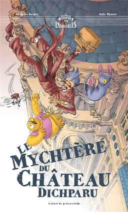 Le mychtère du château dichparu | Grégoire Kocjan, Julie Ricossé, François Puzenat