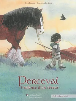 Perceval : l'enfance d'un rêveur | Anne Ferrier, Christelle Le Guen