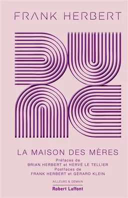 Le cycle de Dune. Vol. 6. La maison des mères | Frank Herbert, L'Epaule d'Orion, Fabien Le Roy, Brian Herbert, Hervé Le Tellier, Frank Herbert, Gérard Klein