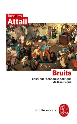 Bruits : essai sur l'économie politique de la musique | Jacques Attali