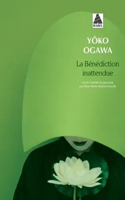 La bénédiction inattendue | Yôko Ogawa