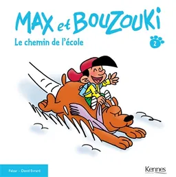 Max et Bouzouki. Vol. 2. Le chemin de l'école | Falzar, David Evrard
