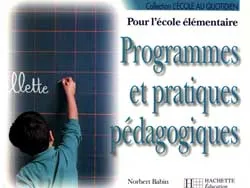 Programmes et pratiques pédagogiques pour l'école élémentaire | Norbert Babin, Michel Pierre
