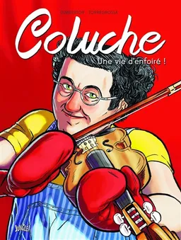 Coluche : une vie d'enfoiré ! | François Dimberton, Rémi Torregrossa, Kmixe, Léonard Olivier