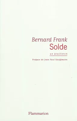 Solde : un feuilleton | Bernard Frank, Jean-Paul Kauffmann