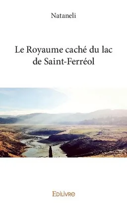 Le royaume caché du lac de saint ferréol | Nataneli