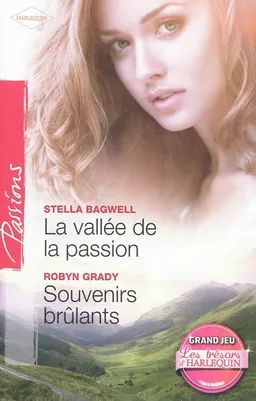 La vallée de la passion. Souvenirs brûlants | Stella Bagwell, Robyn Grady