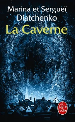 La caverne | Marina Diatchenko, Sergueï Diatchenko