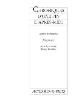 Chronique d'une fin d'après-midi : fragments | Anton Pavlovitch Tchekhov