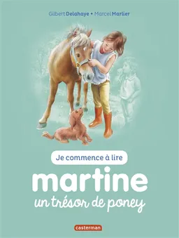 Je commence à lire avec Martine. Vol. 2. Martine, un trésor de poney | Jean-Louis Marlier, Gilbert Delahaye, Marcel Marlier