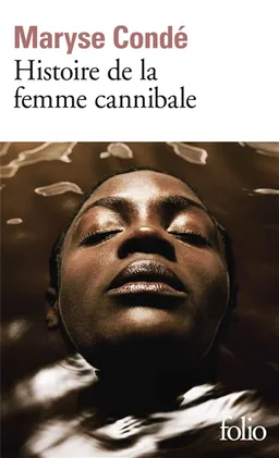 Histoire de la femme cannibale | Maryse Condé