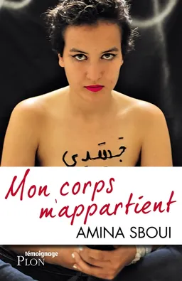 Mon corps m'appartient | Amina Sboui, Caroline Glorion