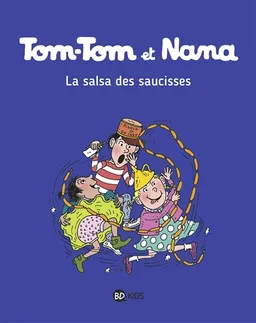 Tom-Tom et Nana. Vol. 30. La salsa des saucisses | Jacqueline Cohen, Evelyne Reberg, Bernadette Després, Catherine Viansson-Ponté