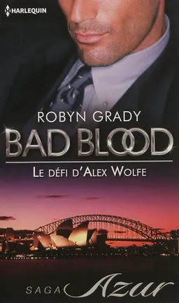 Le défi d'Alex Wolfe : bad blood | Robyn Grady